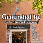 Grounded by Coffee, Pizza, and Community